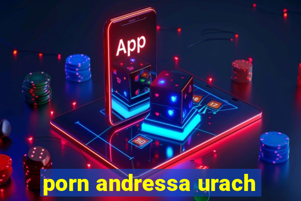 porn andressa urach